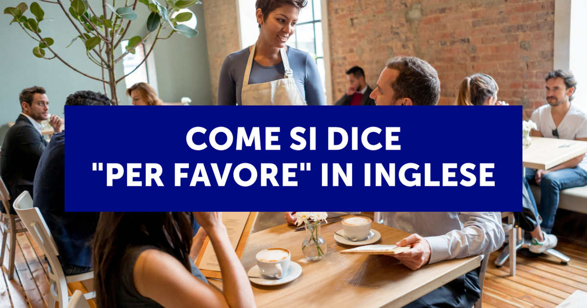Come Si Dice In Inglese Pera Come si dice "per favore" in inglese