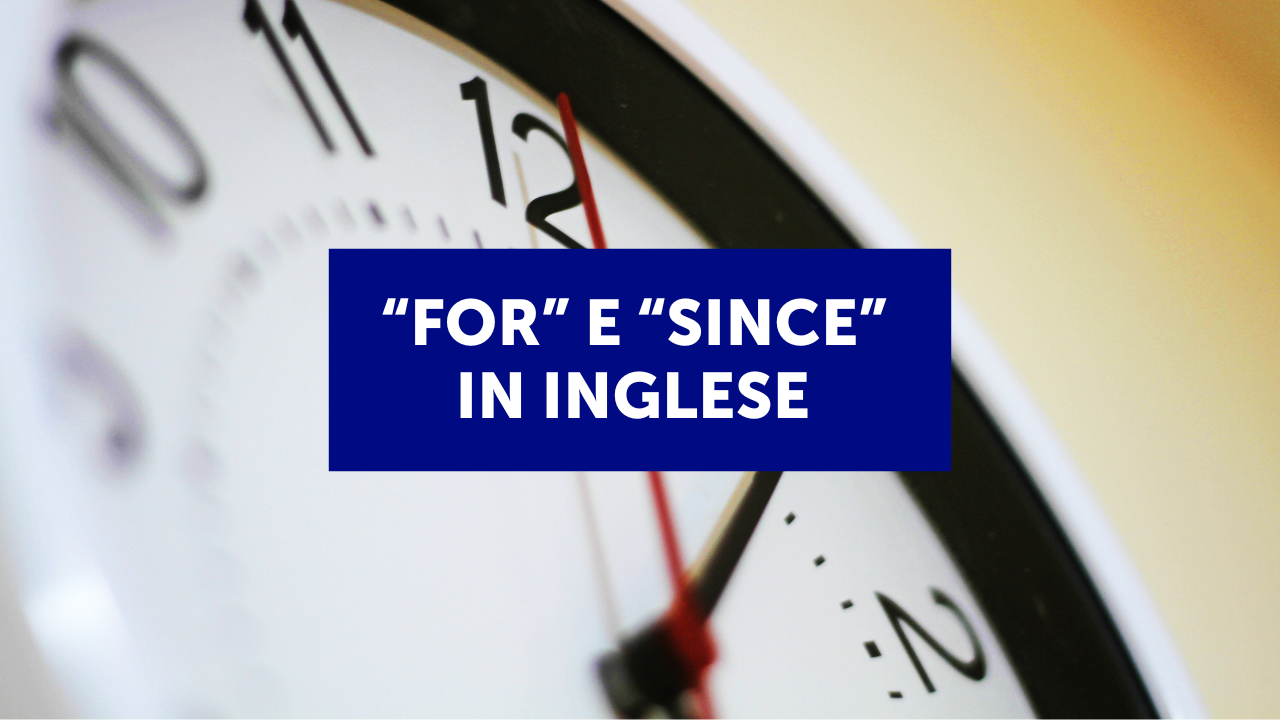 “For” e “since” in inglese 