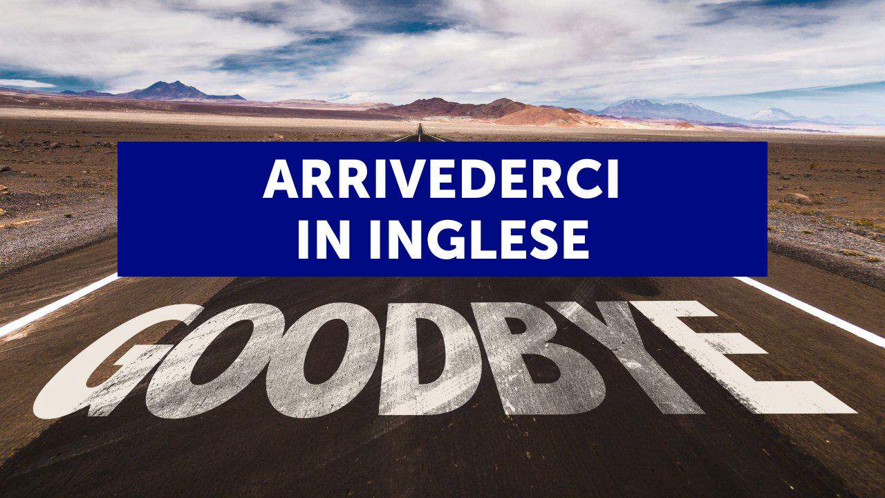 Arrivederci in inglese