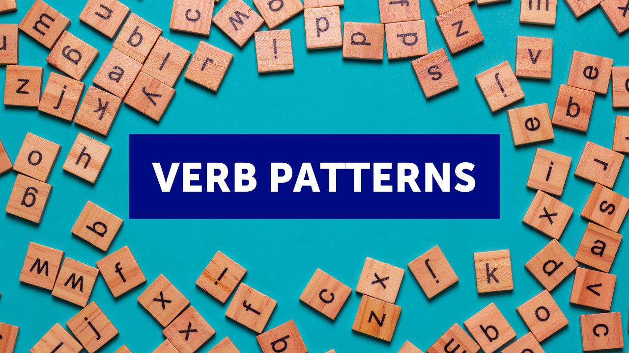 Verb patterns in inglese: come si formano, come si usano ed esercizi per praticare
