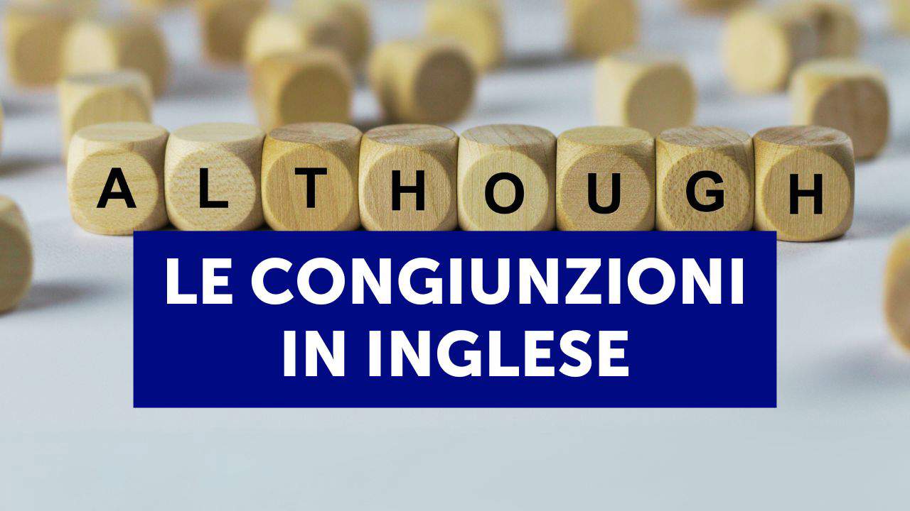 Le congiunzioni in inglese (conjunctions): come si usano e quali sono le più usate