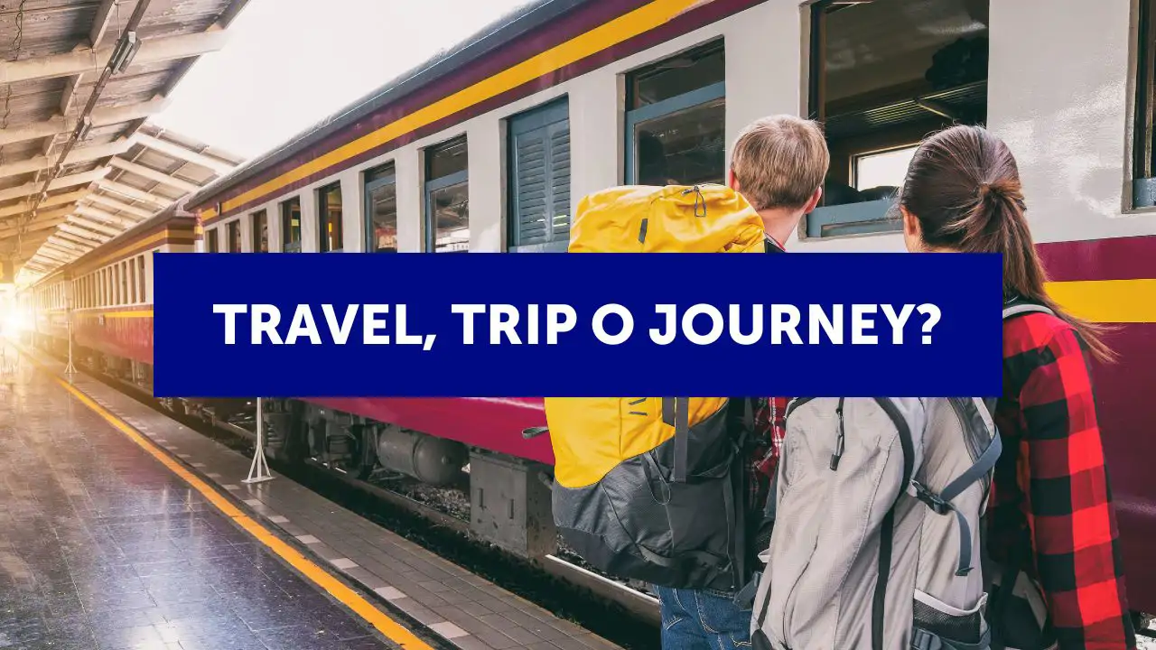 Travel, trip o journey: quale usare?