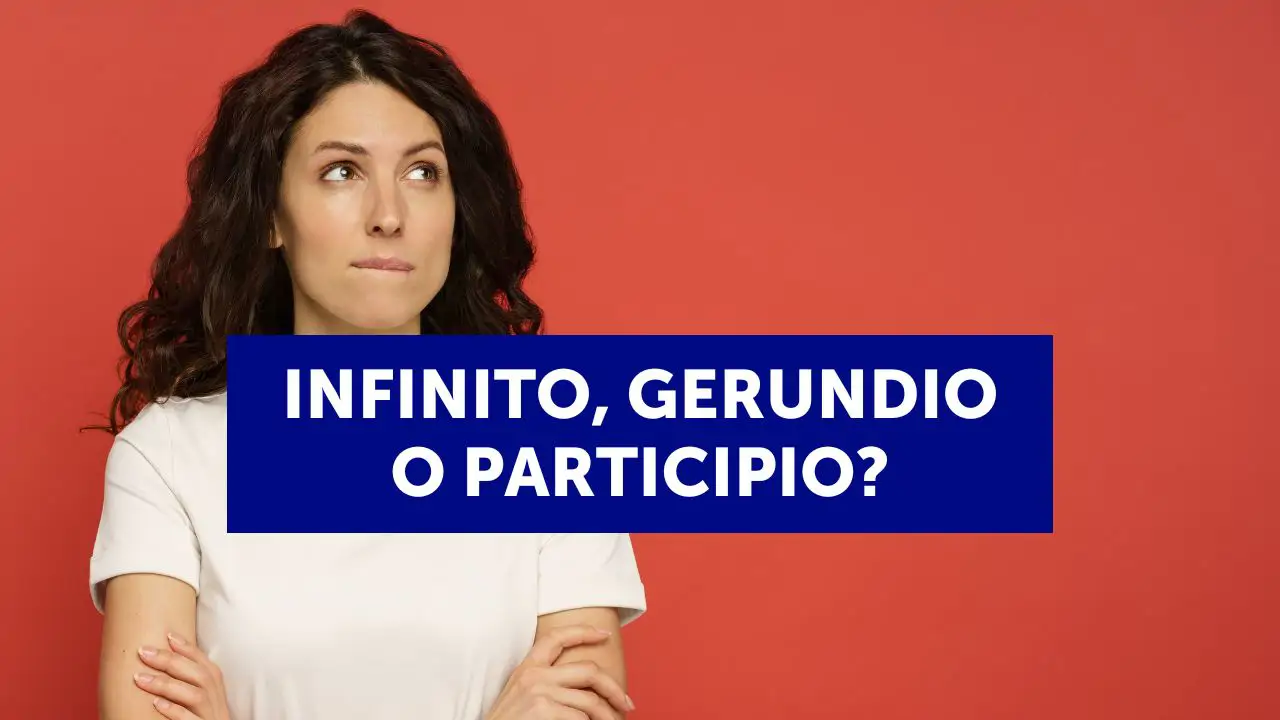 Infinito, gerundio, participio