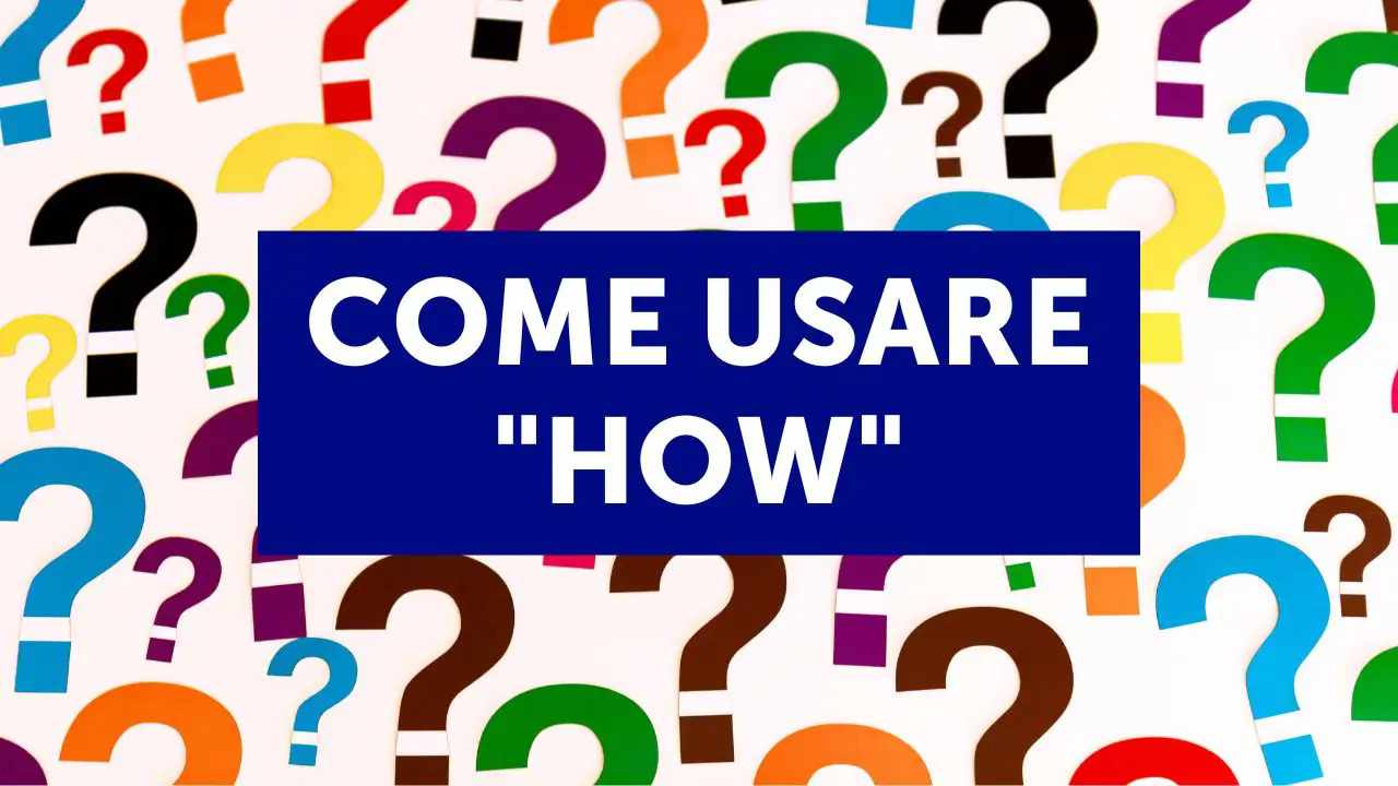 Come usare "how"