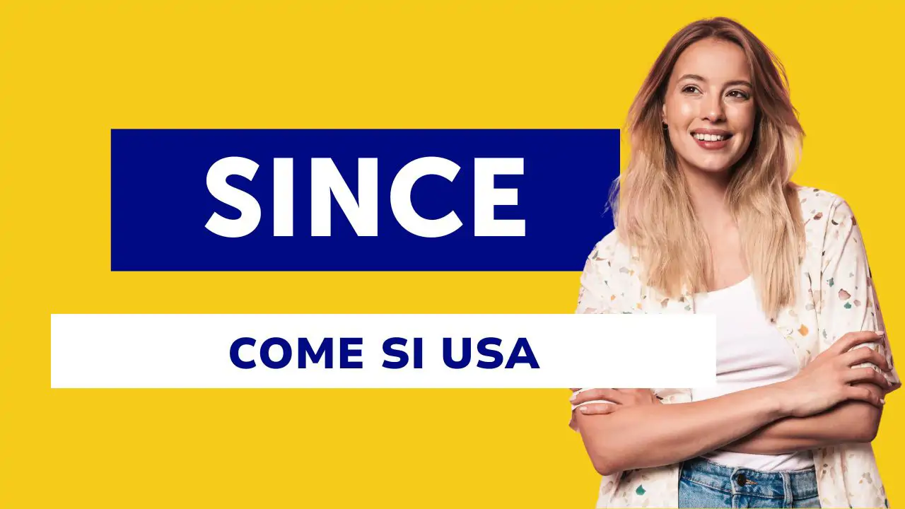 'Since' in inglese: spiegazione facile di quando e come usarlo bene