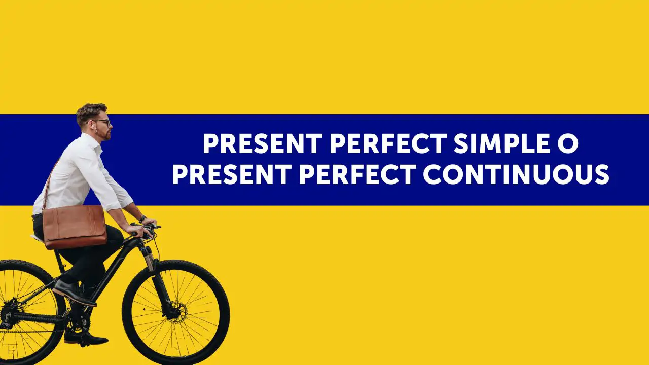 Present perfect simple o Present perfect continuous?: chiarisci questo dubbio frequente con esempi ed esercizi